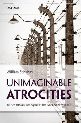 Unimaginable Atrocities(English, Hardcover, Schabas William)