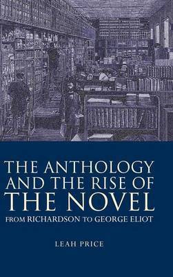 The Anthology and the Rise of the Novel illustrated edition Edition(English, Hardcover, Price Leah)