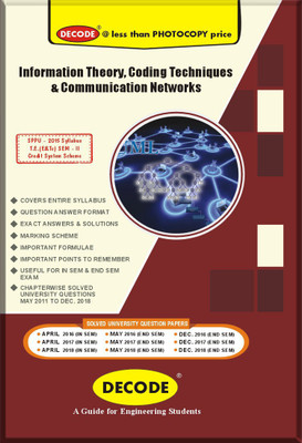 DECODE-Information Theory, Coding Techniques and Communication Networks for SPPU ( SEM-II TE E&TC) R-15(English, Paperback, Dr.J.S. Chitode , Vilas S. Bagad, Iresh A. Dhotre, Mr. P. G. Chilveri) DECODE-Information Theory, Coding Techniques and Communication Networks for SPPU ( SEM-II TE E&TC) R-15(English, Paperback, Dr.J.S. Chitode , Vilas S. Bagad, Iresh A. Dhotre, Mr. P. G. Chilveri)