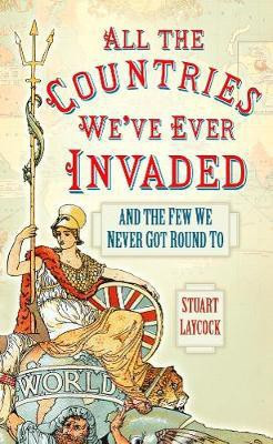 All the Countries We've Ever Invaded(English, Paperback, Laycock Stuart)