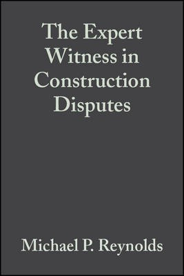 The Expert Witness in Construction Disputes(English, Hardcover, Reynolds Michael P.)