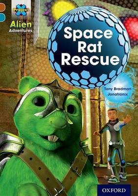 Project X Alien Adventures: Brown Book Band, Oxford Level 9: Space Rat Rescue(English, Paperback, Bradman Tony)