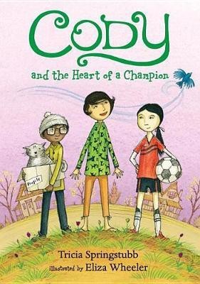 Cody and the Heart of a Champion(English, Hardcover, Springstubb Tricia)