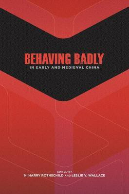 Behaving Badly in Early and Medieval China(English, Electronic book text, unknown)