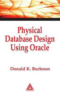 Physical Database Design Using Oracle(English, Electronic book text, Burleson Donald K.)