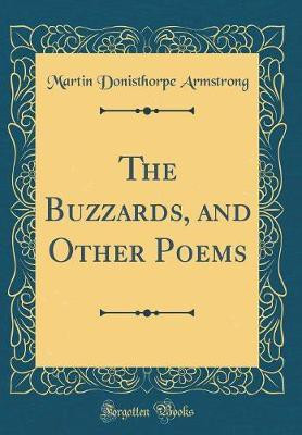 The Buzzards, and Other Poems (Classic Reprint)(English, Hardcover, Armstrong Martin Donisthorpe)