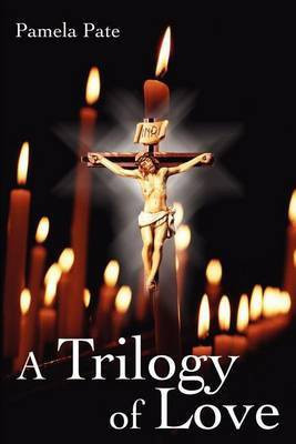 A Trilogy of Love(English, Paperback, Pate Pamela J)