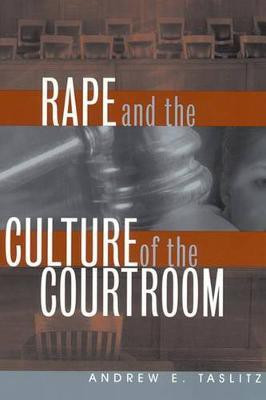 Rape and the Culture of the Courtroom(English, Hardcover, Taslitz Andrew E.)