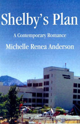 Shelby's Plan(English, Paperback, Anderson Michelle Renea)