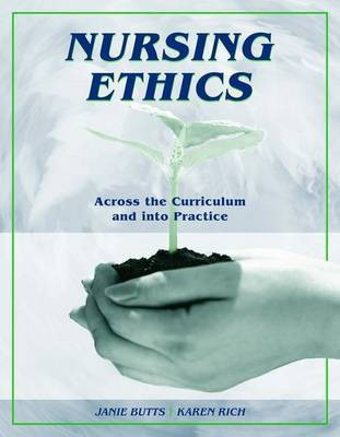 Nursing Ethics: Across the Curriculum and Into Practice(English, Paperback, Butts Janie B.)