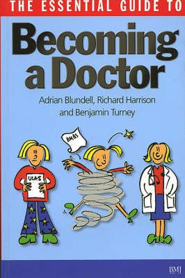 The Essential Guide to Becoming a Doctor(English, Paperback, Blundell Adrian)