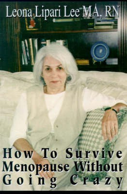 How to Survive Menopause Without Going Crazy(English, Paperback, Lee Leona Lipari)