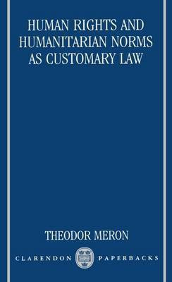 Human Rights and Humanitarian Norms as Customary Law(English, Paperback, Meron Theodor)