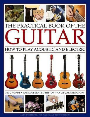 Practical Book of the Guitar: How to Play Acoustic and Electric(English, Hardcover, Westbrook James, Fuller Ted)