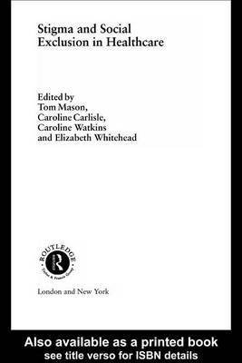 Stigma and Social Exclusion in Healthcare(English, Electronic book text, Carlisle Caroline)