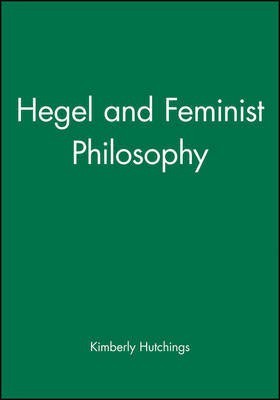 Hegel and Feminist Philosophy(English, Hardcover, Hutchings Kimberly)