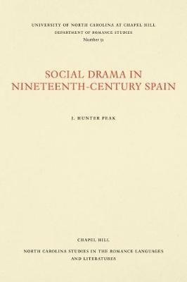 Social Drama in Nineteenth-Century Spain(English, Paperback, Peak J. Hunter)