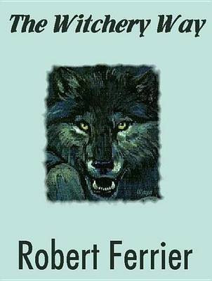 The Witchery Way(English, Electronic book text, Ferrier Robert)
