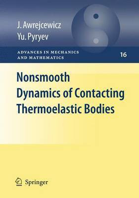 Nonsmooth Dynamics of Contacting Thermoelastic Bodies: v1 pt4(English, Electronic book text, Awrejcewicz J)