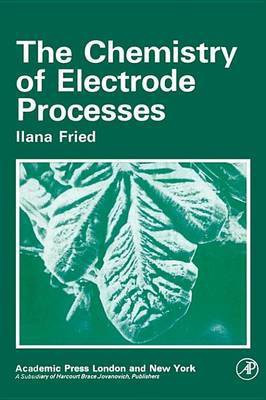 The Chemistry of Electrode Processes(English, Electronic book text, Fried Ilana)
