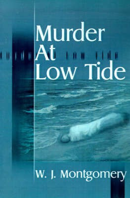 Murder at Low Tide(English, Paperback, Montgomery W J)
