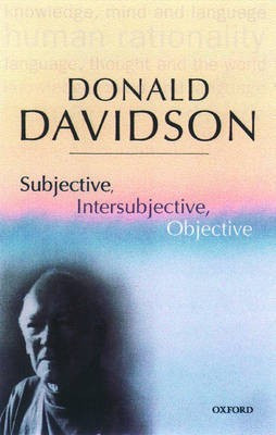 Subjective, Intersubjective, Objective(English, Paperback, Davidson Donald)