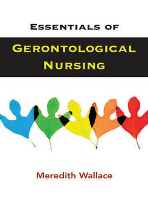 Essentials of Gerontological Nursing(English, Electronic book text, Wallace Meredith)