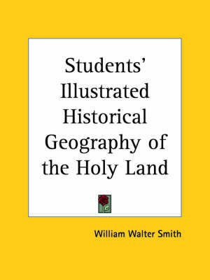 Students' Illustrated Historical Geography of the Holy Land (1912)(English, Paperback, Smith William Walter)