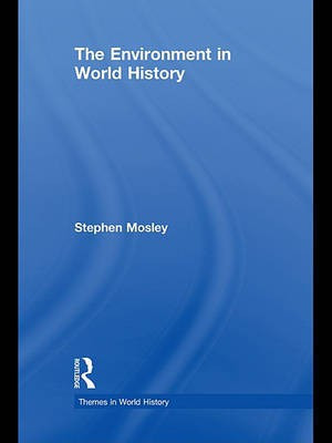 The Environment in World History(English, Electronic book text, Mosley Stephen)