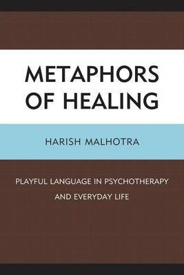 Metaphors of Healing(English, Electronic book text, Malhotra Harish)