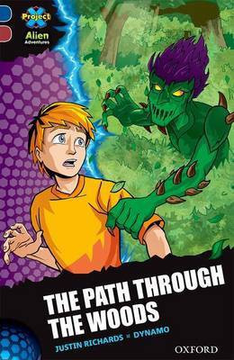 Project X Alien Adventures: Dark Blue Book Band, Oxford Level 15: The Path Through the Woods(English, Paperback, Richards Justin)