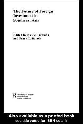 The Future of Foreign Investment in Southeast Asia(English, Electronic book text, Bartels Frank)