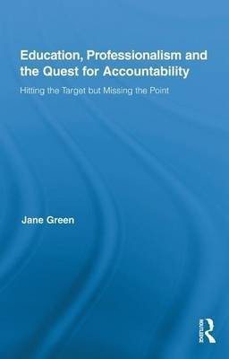 Education, Professionalism, and the Quest for Accountability(English, Electronic book text, Green Jane)