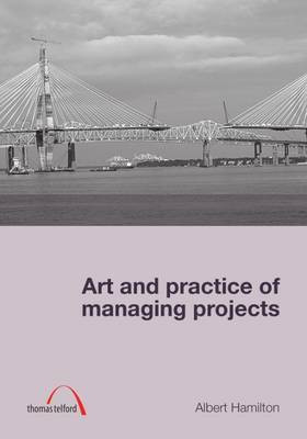 Art and Practice of Managing Projects(English, Paperback, Hamilton Albert)