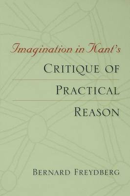 Imagination in Kant's Critique of Practical Reason(English, Electronic book text, Freydberg Bernard)