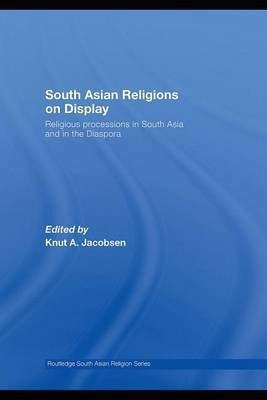 South Asian Religions on Display(English, Electronic book text, Jacobsen Knut A Prof)