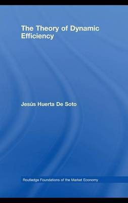 The Theory of Dynamic Efficiency(English, Electronic book text, Huerta De Soto Jesus)