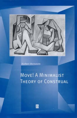 Move! a Minimalist Theory of Construal(English, Hardcover, Hornstein Norbert)