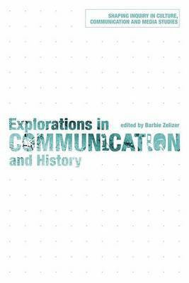 Explorations in Communication and History(English, Electronic book text, Zelizer Barbie Dr)