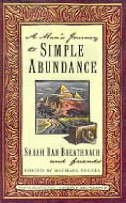A Man's Journey to Simple Abundance(English, Hardcover, Breathnach Sarah Ban)