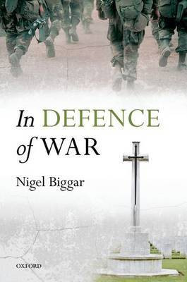 In Defence of War(English, Hardcover, Biggar Nigel)