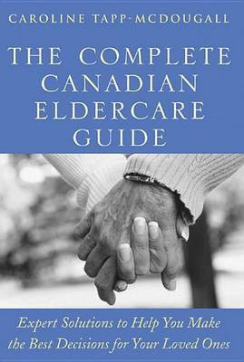 The Complete Canadian Eldercare Guide(English, Electronic book text, Tapp-McDougall Caroline)