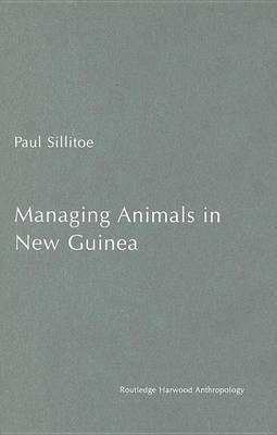Managing Animals in New Guinea(English, Electronic book text, Sillitoe Paul Professor)