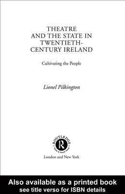 Theatre and the State in Twentieth-Century Ireland(English, Electronic book text, Pilkington Lionel)