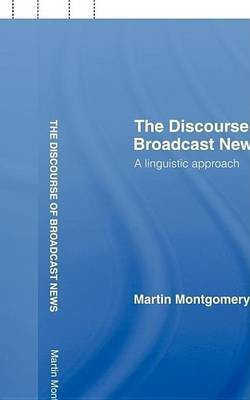 Discourse of Broadcast News(English, Electronic book text, Montgomery Martin)