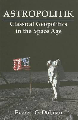 Astropolitik(English, Electronic book text, Dolman Everett C)