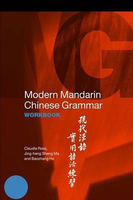 Modern Mandarin Chinese Grammar Workbook(English, Electronic book text, Ross Claudia Ma Jing-Heng Sheng He Baozhang)