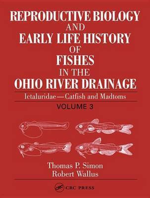 Reproductive Biology and Early Life History of Fishes in the Ohio River Drainage(English, Electronic book text, Simon Thomas P.)