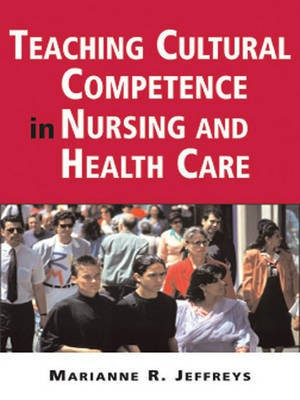 Teaching Cultural Competence in Nursing and Health Care(English, Electronic book text, Jeffreys Marianne R.)