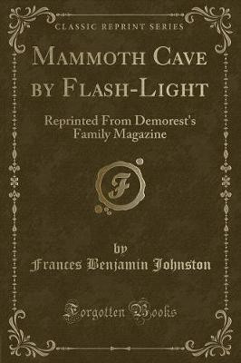 Mammoth Cave by Flash-Light(English, Paperback, Johnston Frances Benjamin)